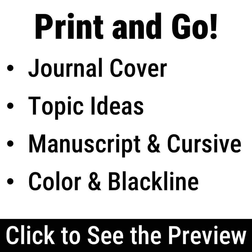 'Print and Go!' includes journal cover, topic ideas, manuscript and cursive, color and black and white