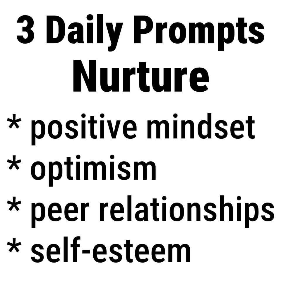 daily prompts for nurturing positive mindset, optimism, peer relationships, and self-esteem 